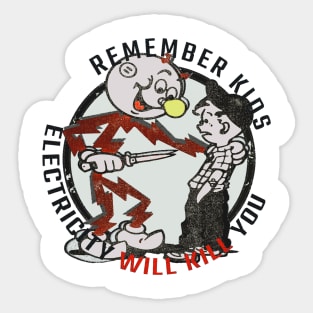 Remember Kids Electricity Will Kill You Sticker